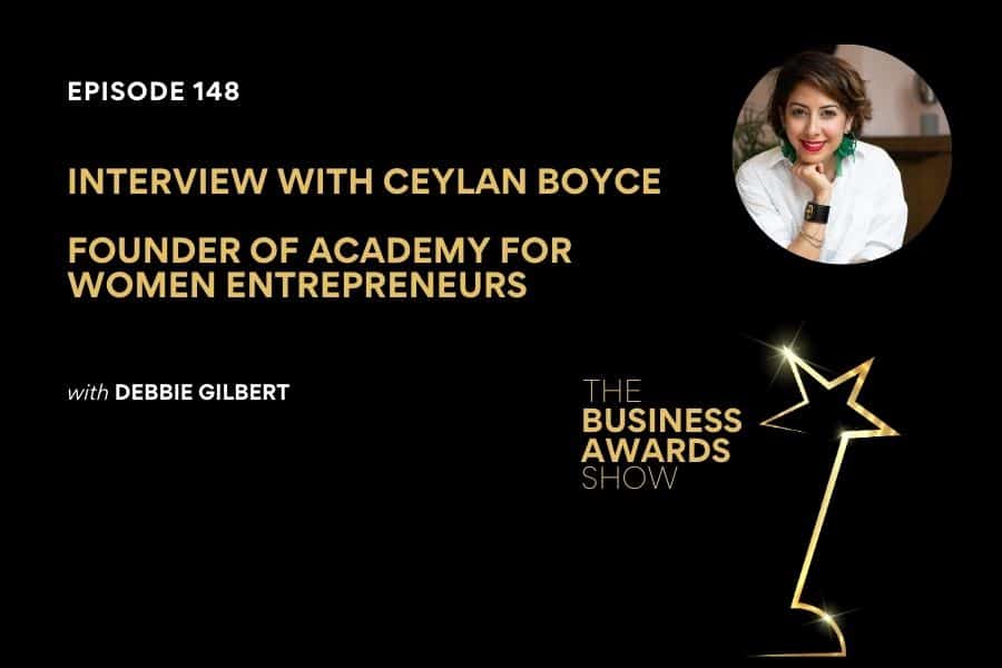 Ceylan Boyce Business Awards Show Podcast Business Awards Show cover in black with gold font. Photo of Ceylan in top right corner.