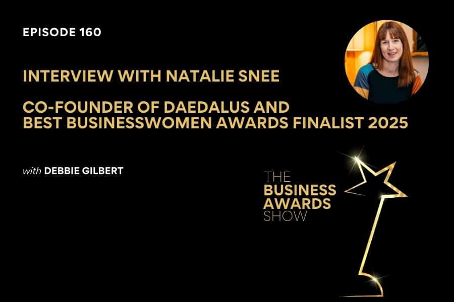 Natalie Snee Business Awards Show Podcast Interview with Natalie Smee Business Awards Show Cover in black with gold font. Photo of natalie in top right corner