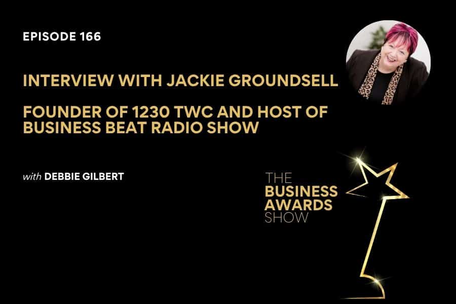 Jackie Groundsell Business Awards Show Podcast Interview with Jackie Groundsell Business Awards Show Cover in black with gold font. Photo of Jackie in top right corner