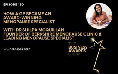 Episode 190: How a GP Became an Award-Winning Menopause Specialist with Dr Shilpa McQuillan