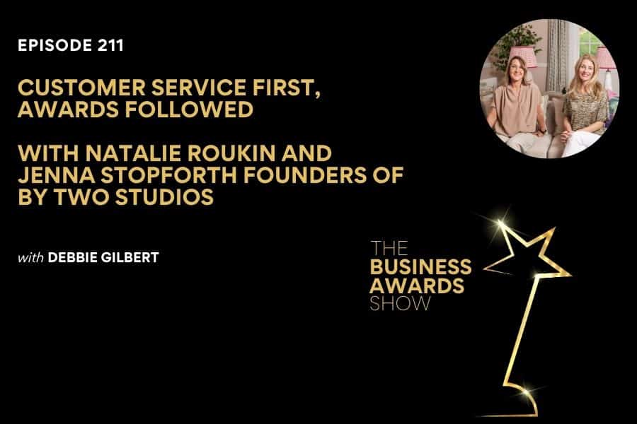 Episode 211: Customer Service First, Awards Followed with Natalie Roukin and Jenna Stopforth