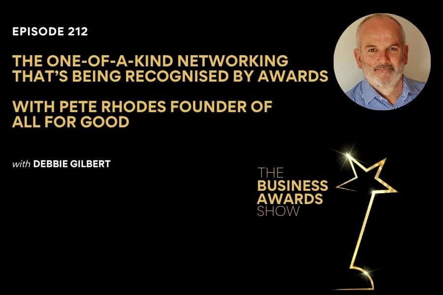 Episode 212: The One-Of-A-Kind Networking That’s Being Recognised by Awards with Pete Rhodes